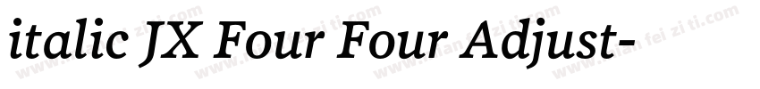 italic JX Four Four Adjust字体转换